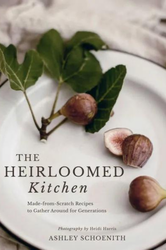 The Heirloomed Kitchen Cookbook